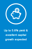 Up to 5.6% yield & excellent capital growth expected