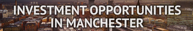 Investment opportunities in Manchester