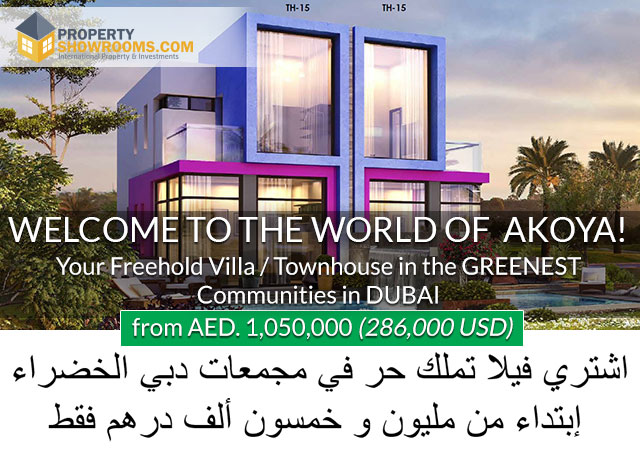 Welcome to the world of  AKOYA! Your Freehold Villa / Townhouse in the GREENEST Communities in DUBAI