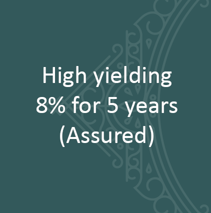 High yielding 8% for 5 years (Assured)